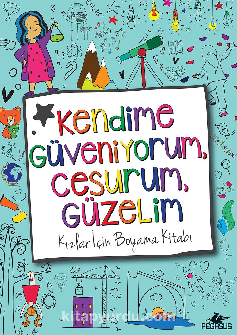 Kendime Güveniyorum, Cesurum, Güzelim:  Kızlar İçin Boyama Kitabı