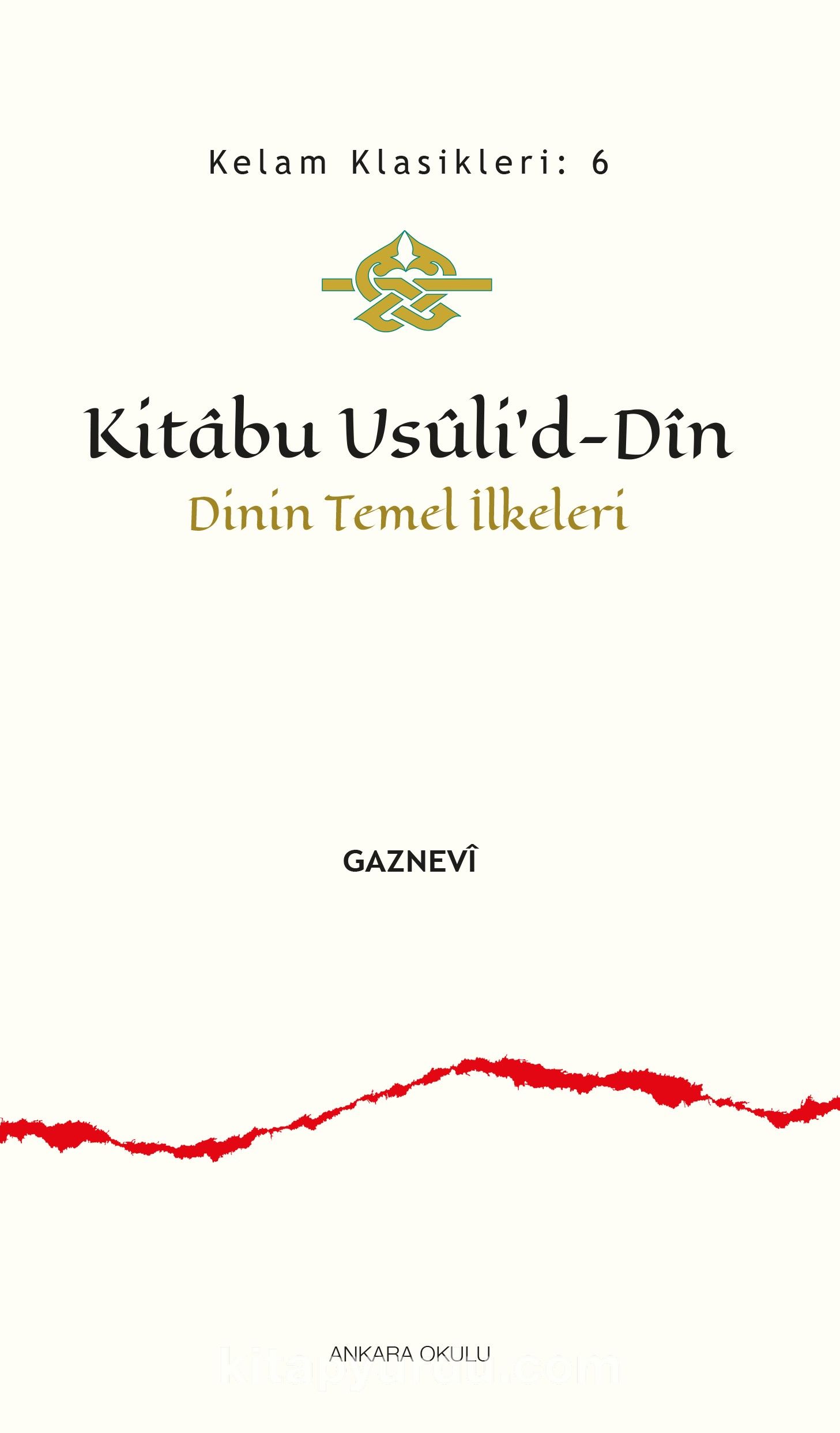 Kitabu Usûli’d-Dîn & Dinin Temel İlkeleri