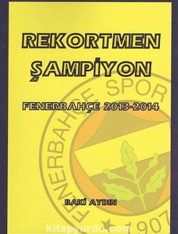 Rekortmen Şampiyon & Fenerbahçe 2013-2014