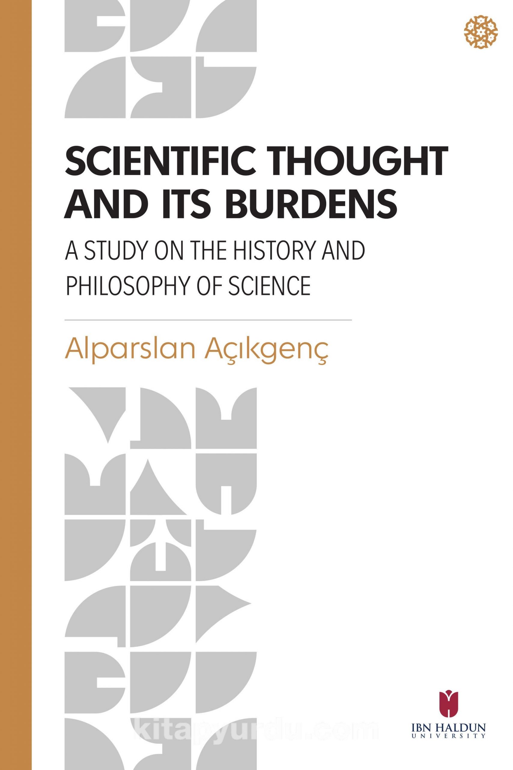 Scientific Thought and its Burdens & A Study on the History and Philosophy of Science