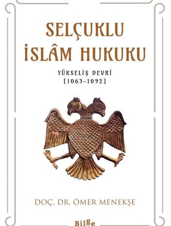 Selçuklu İslam Hukuku  (Yükseliş Devri 1063-1092)