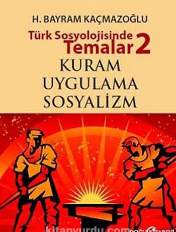 Türk Sosyolojisinde Temalar 2 & Kuram - Uygulama - Sosyalizm