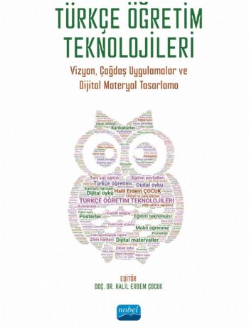 Türkçe Öğretim Teknolojileri - Vizyon, Çağdaş Uygulamalar ve Dijital Materyal Tasarlama