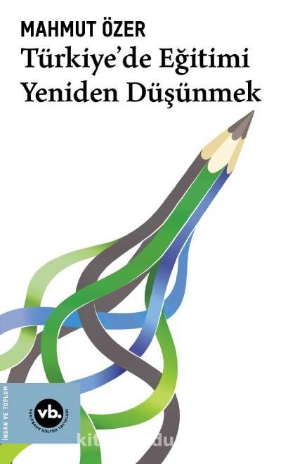 Türkiye'de Eğitimi Yeniden Düşünmek