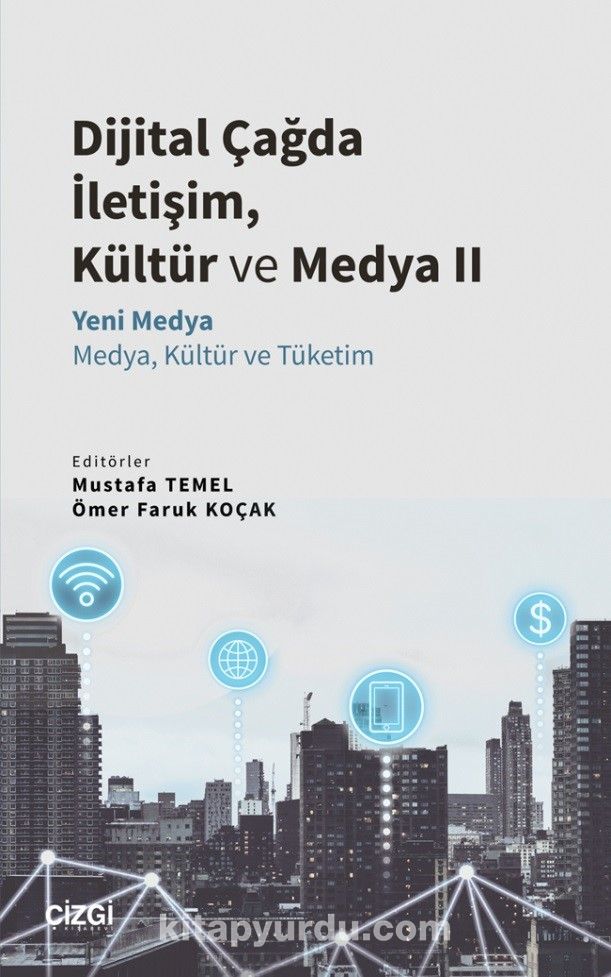 Dijital Çağda İletişim, Kültür ve Medya II & Yeni Medya - Medya, Kültür ve Tüketim