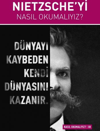 Nietzsche’yi Nasıl Okumalıyız?