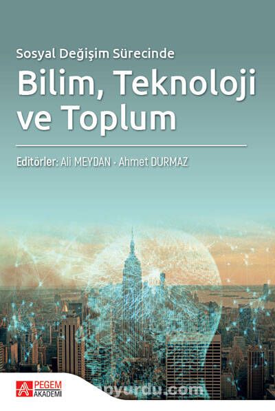 Sosyal Değişim Sürecinde Bilim Teknoloji ve Toplum