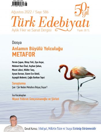 Türk Edebiyatı Aylık Fikir ve Sanat Dergisi Sayı: 586 Ağustos 2022