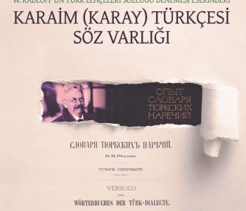 W. Radloff’un Türk Lehçeleri Sözlüğü Denemesi Eserindeki Karaim (Karay) Türkçesi Söz Varlığı