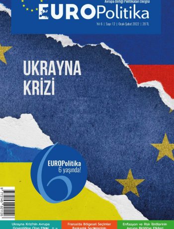 Europolitika Sayı:12 Ocak-Şubat 2022 / Ukrayna Krizi 2022/1