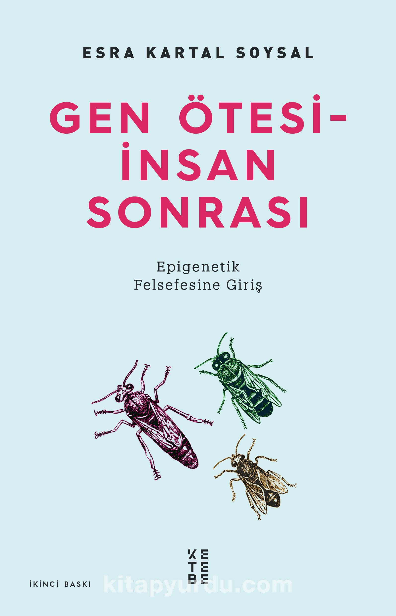 Gen Ötesi - İnsan Sonrası / Epigenetik Felsefesine Giriş