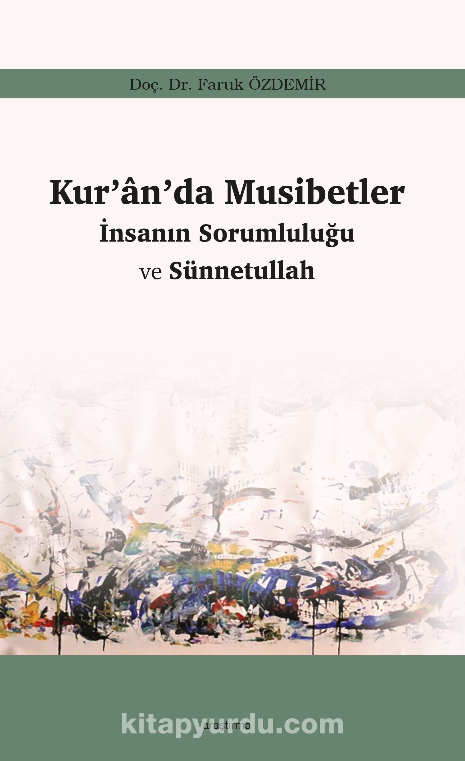 Kur’an’da Musibetler İnsanın Sorumluğu ve Sünnetullah