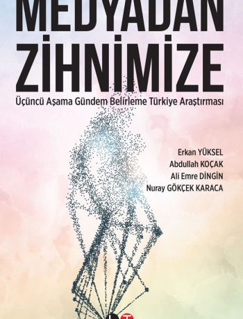 Medyadan Zihnimize & Üçüncü Aşama Gündem Belirleme Türkiye Araştırması
