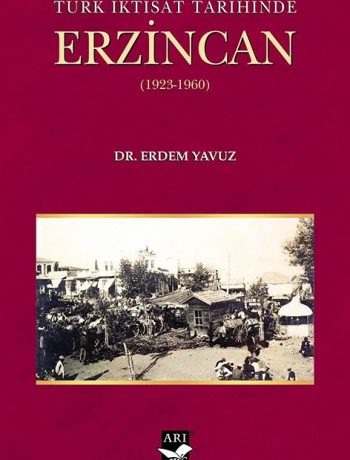 Türk İktisat Tarihinde Erzincan