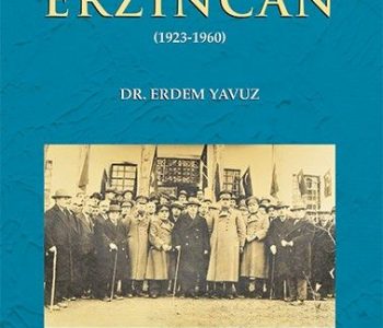 Türk Siyasi Tarihinde Erzincan (1923-1960)