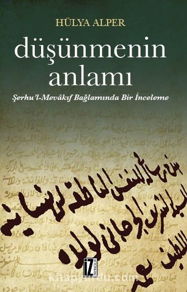 Düşünmenin Anlamı & Şerhu’l-Mevakıf Bağlamında Bir İnceleme