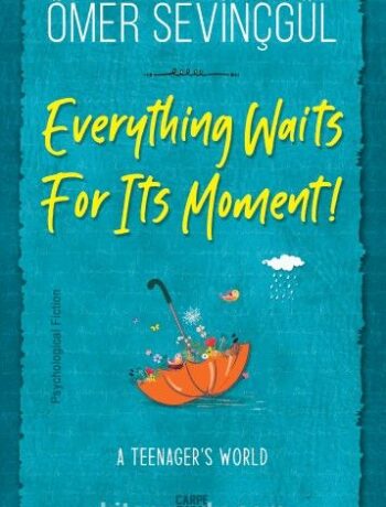 Everything Waits For Its Moment!