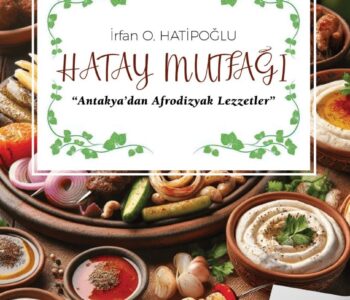 Hatay Mutfağı & Antakya'dan Afrodizyak Lezzetler