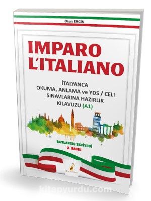 Imparo L'italiano İtalyanca Okuma Anlama ve YDS  CELI Sınavlarına Hazırlık Kılavuzu A1