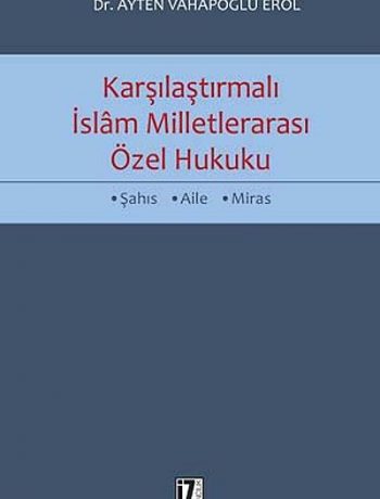 Karşılaştırmalı İslam Milletlerarası Özel Hukuku & Şahıs-Aile-Miras