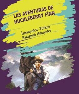Las Aventuras De Huckleberry Finn (Huckleberry Finn'in Maceraları) İspanyolca Türkçe Bakışımlı Hikayeler
