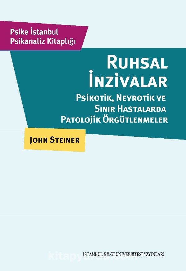 Ruhsal İnzivalar Psikotik, Nevrotik ve Sınır Hastalarda Patolojik Örgütlenmeler