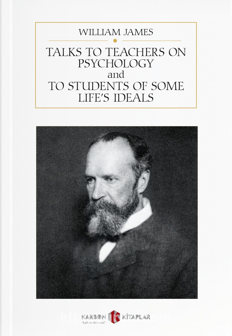 Talks to Teachers on Psychology and to Students of Some Life’s Ideals