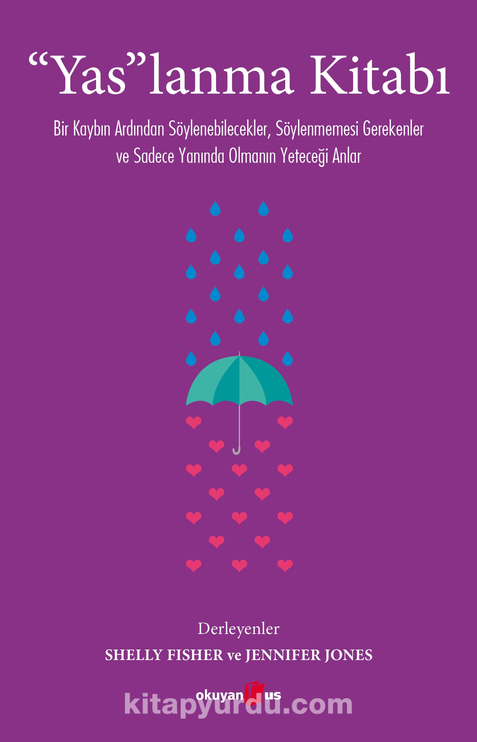 “Yas”lanma Kitabı & Bir Kaybın Ardından Söylenebilecekler, Söylenmemesi Gerekenler  ve Sadece Yanında Olmanın Yeteceği Anlar