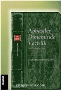 Abbasiler Döneminde Vezirlik (295-530/908-1136)