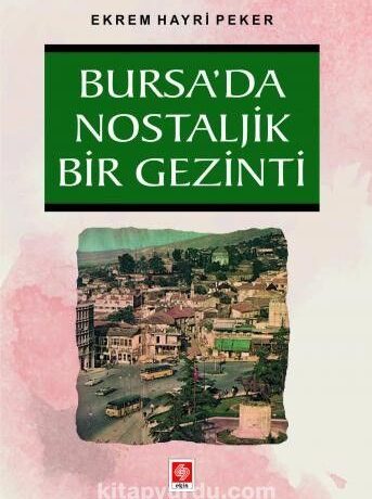 Bursa'da Nostaljik Bir Gezinti