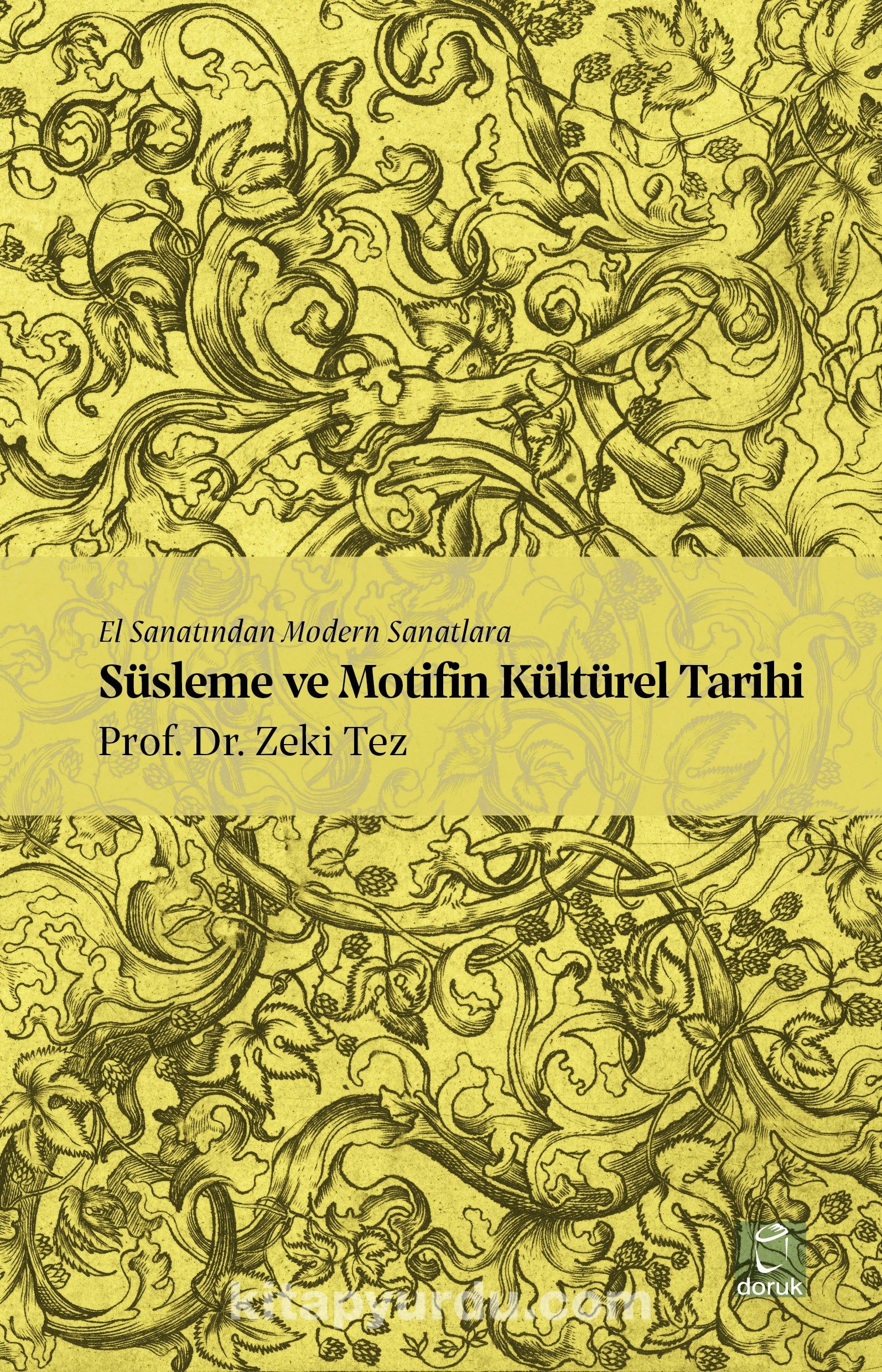 El Sanatından Modern Sanatlara Süsleme ve Motifin Kültürel Tarihi