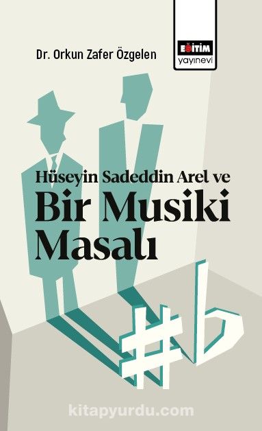 Hüseyin Sadeddin Arel ve Bir Musiki Masalı