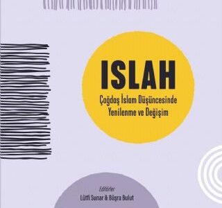 Islah: Çağdaş İslam Düşüncesinde Yenilenme ve Değişim
