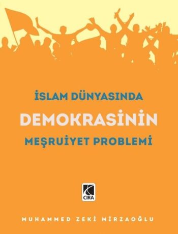 İslam Dünyasında Demokrasinin Meşruiyet Problemi