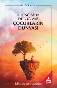 Kucağımda Dünya Var Çocukların Dünyası