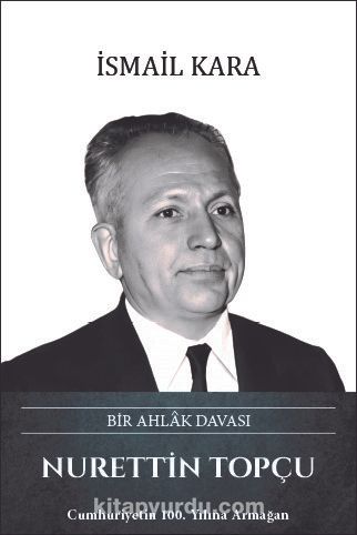 Nurettin Topçu Bir Ahlak Davası