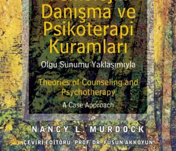 Psikolojik Danışma ve Psikoterapi Kuramları &  Theories of Counselling and Psychotherapy