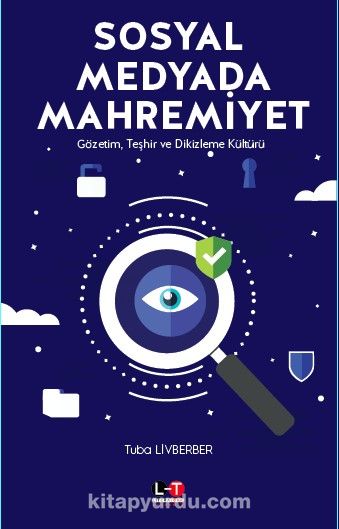 Sosyal Medyada Mahremiyet & Gözetim, Teşhir ve Dikizleme Kültürü