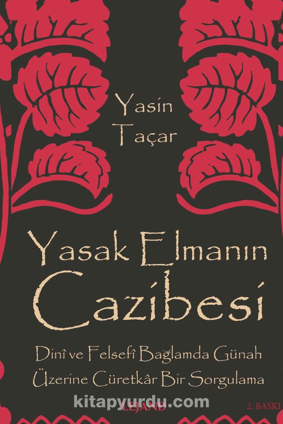 Yasak Elmanın Cazibesi & Dinî ve Felsefi Bağlamda Günah Üzerine Cüretkar Bir Sorgulama