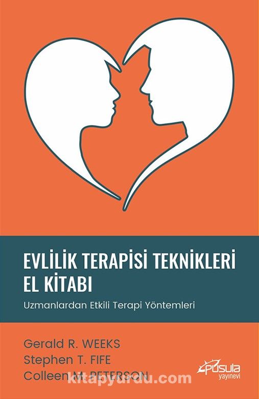 Evlilik Terapisi Teknikleri El Kitabı & Uzmanlardan Etkili Terapi Yöntemleri