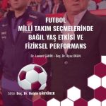 Futbol Milli Takım Seçmelerinde Bağıl Yaş Etkisive Fiziksel Performans