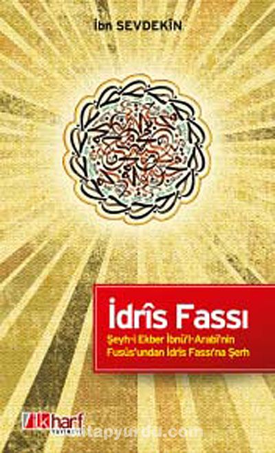 İdris Fassı & Şeyh-i Ekber İbnü'l-Arabi'nin Fusus'undan İdris Fassı'na Şerh