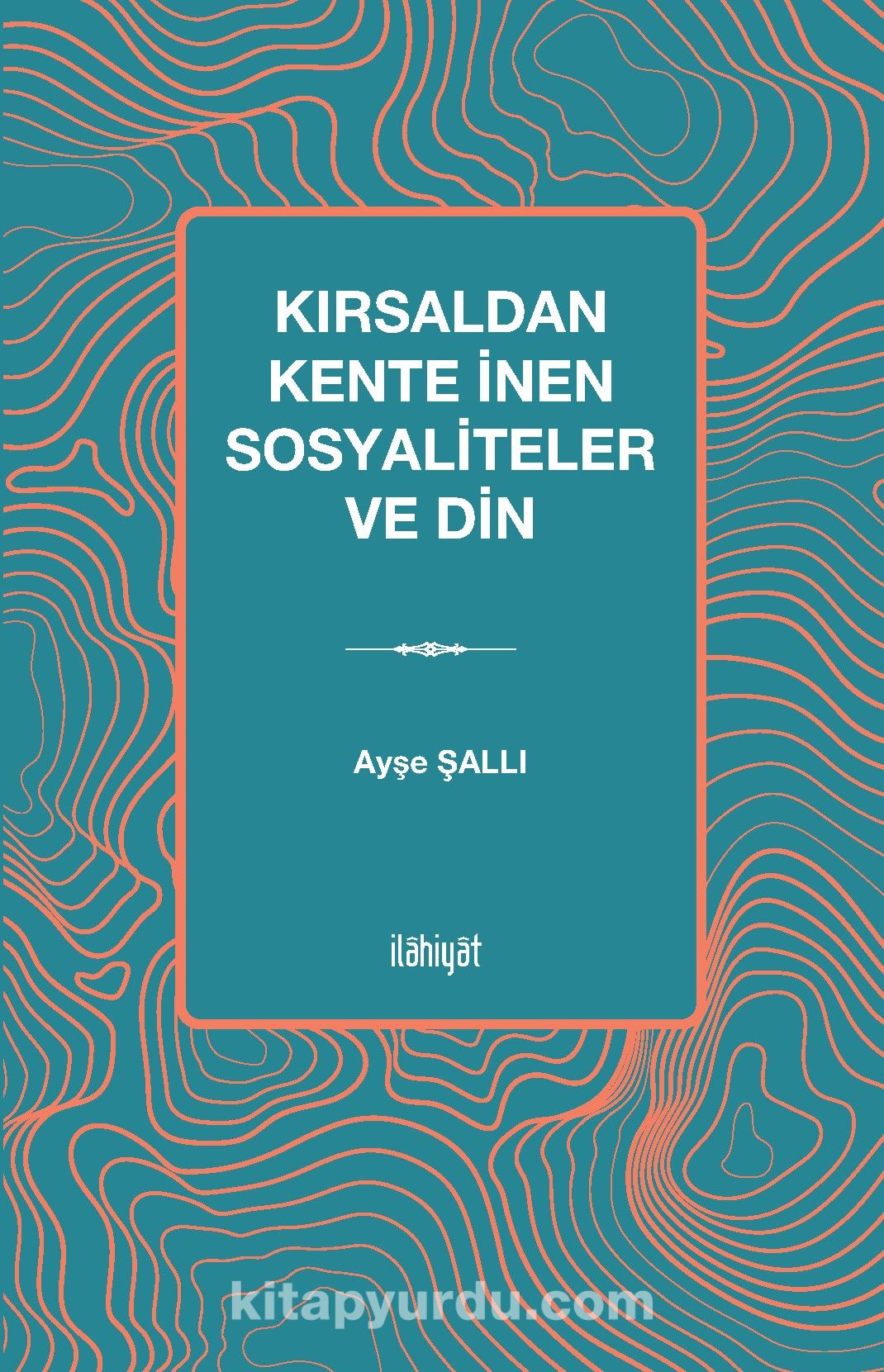 Kırsaldan Kente İnen Sosyaliteler ve Din