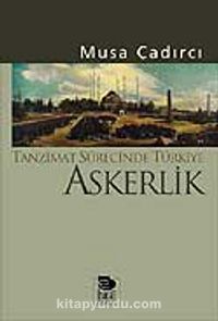 Tanzimat Sürecinde Türkiye-Askerlik