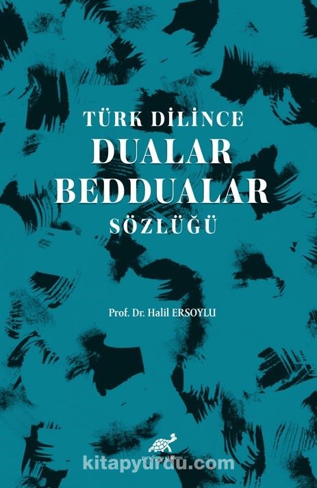 Türk Dilince Dualar, Beddualar Sözlüğü