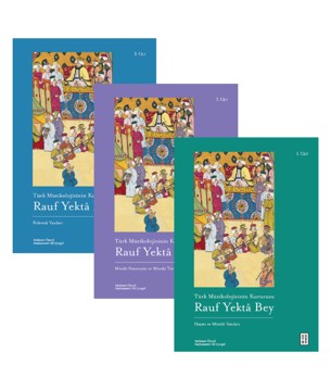 Türk Müzikolojisinin Kurucusu Rauf Yekta Bey (3 Kitap Set)