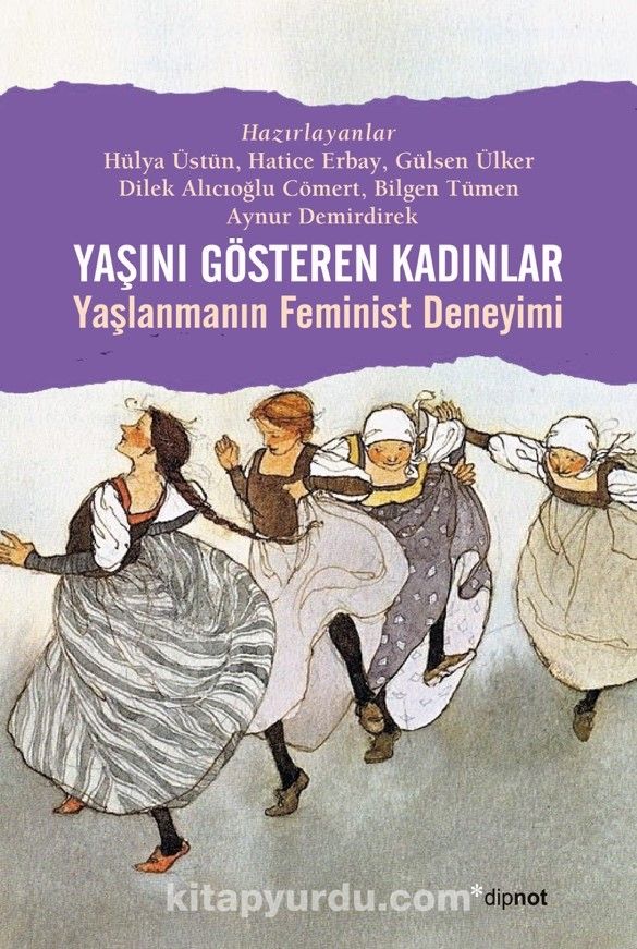 Yaşını Gösteren Kadınlar & Yaşlanmanın Feminist Deneyimi