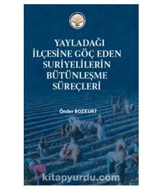 Yayladağı İlçesine Göç Eden Suriyelilerin Bütünleşme süreçleri