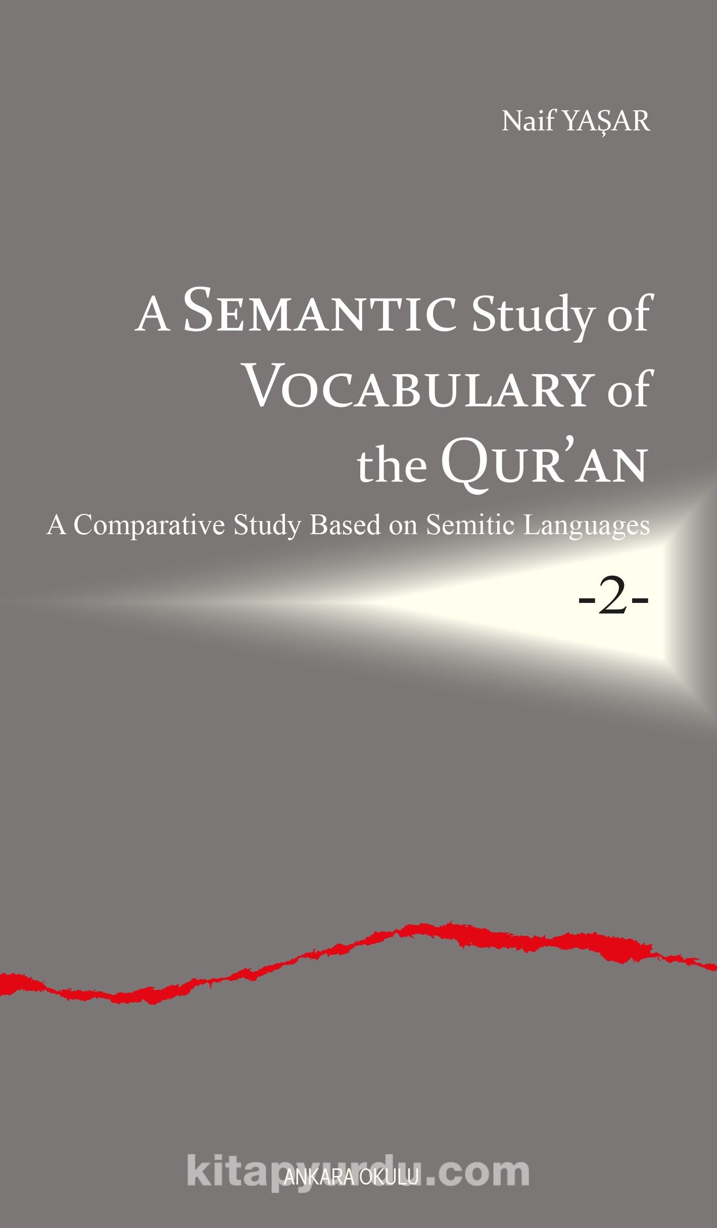 A Semantic Study of Vocabulary of the Qur’an A Comparative Study Based on Semitic Languages 2
