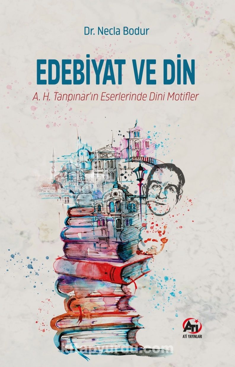 Edebiyat ve Din & A.H. Tanpınar'ın Eserlerinde Dini Motifler